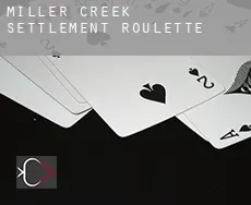 Miller Creek Settlement  roulette