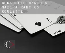 Bonadelle Ranchos-Madera Ranchos  roulette