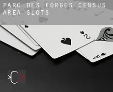 Parc-des-Forges (census area)  slots