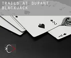 Trails at Durant  blackjack