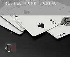 Trestle Ford casino