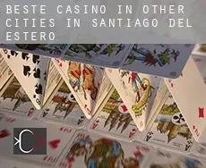 Beste casino in  Other cities in Santiago del Estero