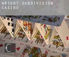Wright Subdivision 6, 8, 10  casino