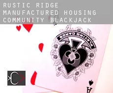 Rustic Ridge Manufactured Housing Community  blackjack