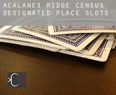 Acalanes Ridge  slots
